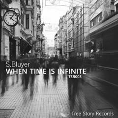 S.Bluyer - When Time is Infinite