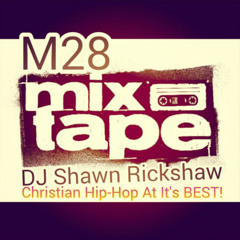 #M28MIXTAPE | DJ Shawn Rickshaw