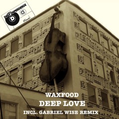 Waxfood - Deep Love (Gabriel Wise Remix)