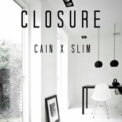 Cain FT Slim-CLOSURE @BTBent95