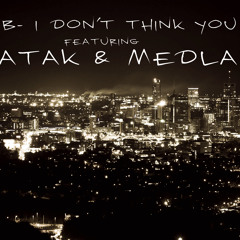 Krisie B- I Don't Think You Know! Ft ATAK & Medla