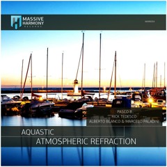 Aquastic - Atmospheric Refraction (Alberto Blanco & Marcelo Paladini Atmospheric Remix )