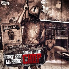 YOUNG CHOP FT.CHIEF KEEF & LIL REESE-BANG LIKE CHOP