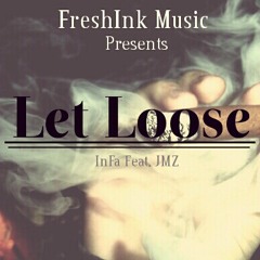 InFa - Let Loose Ft. JMZ