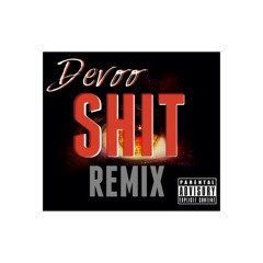 DEVOO - SHIT (REMIX)
