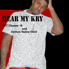 Hear My Kry feat Chassy-B and Cotton Valley Cord