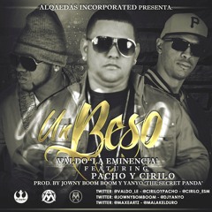 Pacho Y Cirilo FT Valdo La Eminencia-Un Beso (Prod. By Jowny Boom Boom