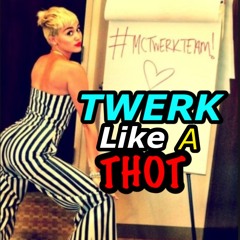 "TWERK Like a T.H.O.T" (TRAP) By Rossi & Gully