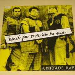 Unidade Rap - Não Da Pra Viver Seu Teu Amor