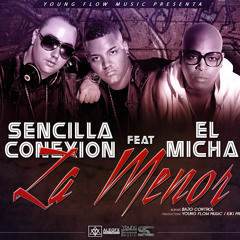 La Menor - Sencilla Conexion ft Micha