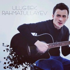 Ulug'bek Rahmatullayev - TUG'ILGAN KUN k.mp3