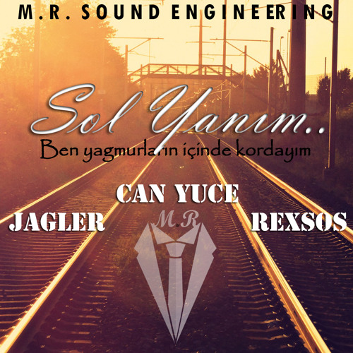 Stream Jagler & Can YÜCE & RexSos - Sol Yanım by M.R.SoundEngineering |  Listen online for free on SoundCloud
