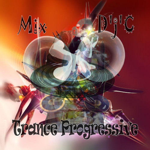 Mix D'j'C - Trance Progressive - 28 03 2014 . Wav