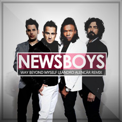 Newsboys - Way Beyond Myself (Leändro Alencär Remix)