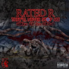 Rated R - They'll Never Stop Me