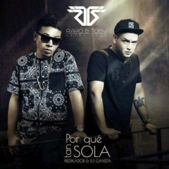 Rayo Y Toby - Por Que Tan Sola