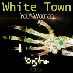 White Town - Your Woman (Bight Remix)