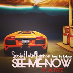SI Ft Al Fatz -  "See Me Now" [prod. Rxkstxr]