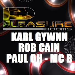 PLEASURE ROOMS - Karl Gwynn, Rob Cain, Mc B, Mc Bubbla & Paul OH