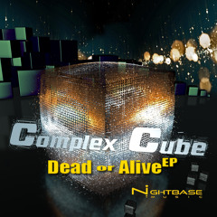 Dead Or Alive _ Complex Cube _ Dead or Alive EP _ Nightbase Music