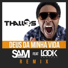 Thalles Roberto - Deus da Minha Vida (Look Project Feat. Sam Nunnes Remix)