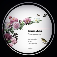 Lumoon, Rob!n - Printemps Nouveau (ATTAR! Remix) CDL001. Out Now