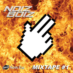 NoizBoiz Mixtape #1 [DOWNLOAD]