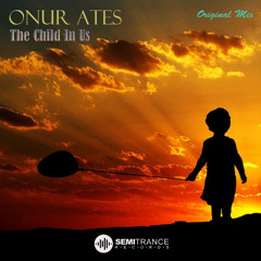 Onur Ates - The Child In Us (Original Mix)