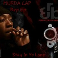 R&B "Stay In Yo Lane" MURDA CAP REP Ep
