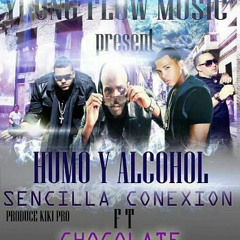 Humo y Alcohol -Sencilla Conexion ft Chocolate MC
