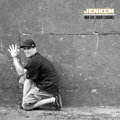 JENKEM MIX 04: JOHN CARDIEL