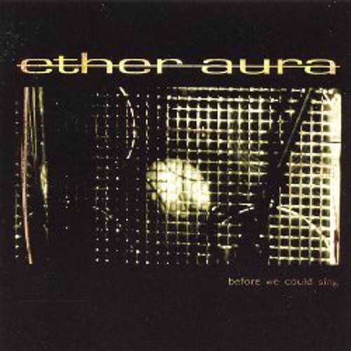 Ether Aura - Before We Could Sing Ether Aura - Before We Could Sing