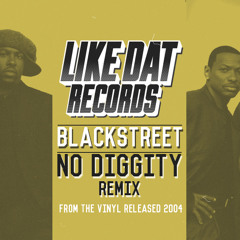 Blackstreet - No Diggity (Like Dat Records Remix) - Vinyl Released 001 -2004