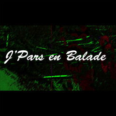J'pars En Balade (with GMT) [unsigned]