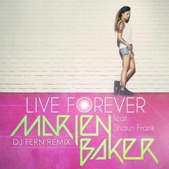 Live Forever Marien Baker Feat Shaun Frank (DJ FERN RXM)