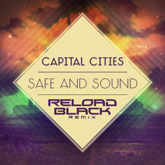 Capital Cities - Safe And Sound (ReloadBlack Bootleg) - Preview -