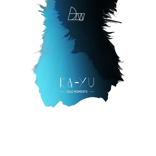 KA-YU - Idle Moments | Darker Than Wax Free Download