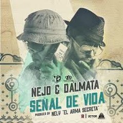 Señal De Vida - Ñejo & Dalmata(Prod. By Gathower)(DMB)(RMX)