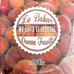 Le Babar Ft. Damon Trueitt - My Love Is Special(Original Mix)