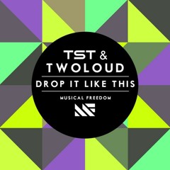 TsT & twoloud - Drop It Like This (Corvo Bootleg) [FREE DOWNLOAD!]