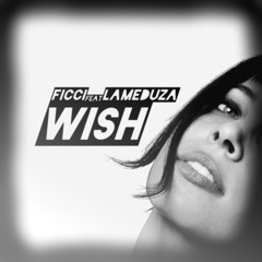 Ficci Feat. LaMeduza - Wish (Clip)