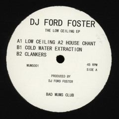 DJ Ford Foster - Low Ceiling - MUMS001