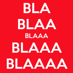 blaaaaaa