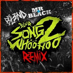 Blur Song 2 ( DJ BL3ND, Mr. Black Remix)