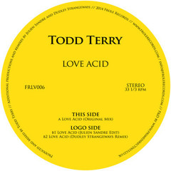 Todd Terry - Love Acid (Dudley Strangeways Remix) FROLE REC