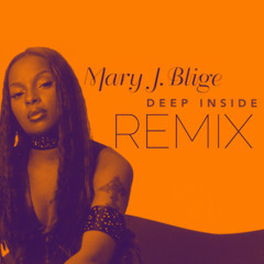 Mary J. Blige - Deep Inside  (Kaizen Star Mix)