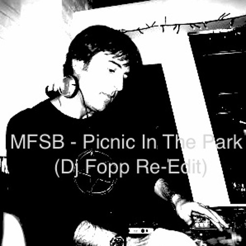 MFSB - Picnic In The Park (DJ Fopp Re - Edit Energized)