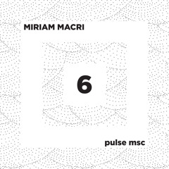 6ème Pulsation - MIRIAM MACRI