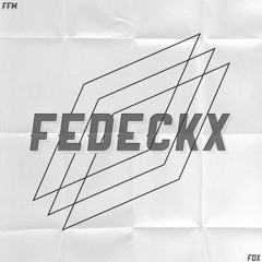 Fedeckx - FFM (Edgework & Alek Drive Remix)
