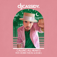DJ Cassidy feat. Robin Thicke & Jessie J - Calling All Hearts